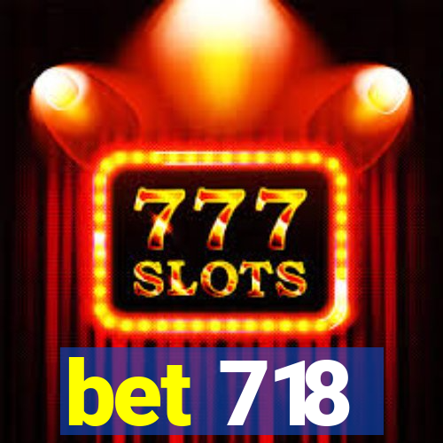 bet 718